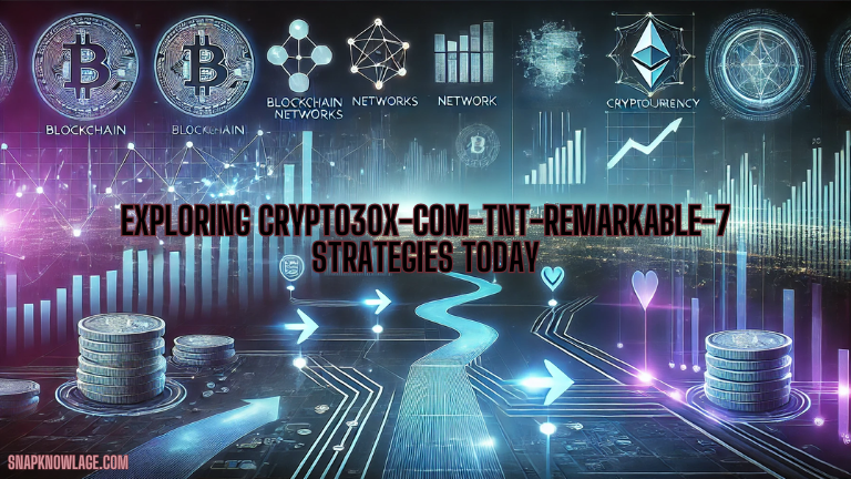 Exploring Crypto30x-com-tnt-remarkable-7 Strategies Today