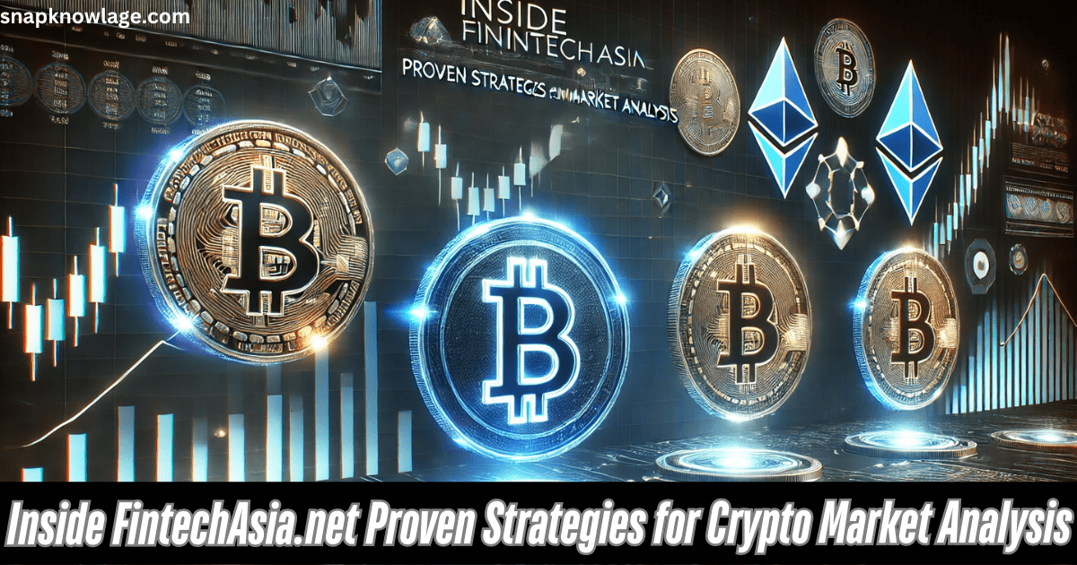 Inside FintechAsia.net Proven Strategies for Crypto Market Analysis