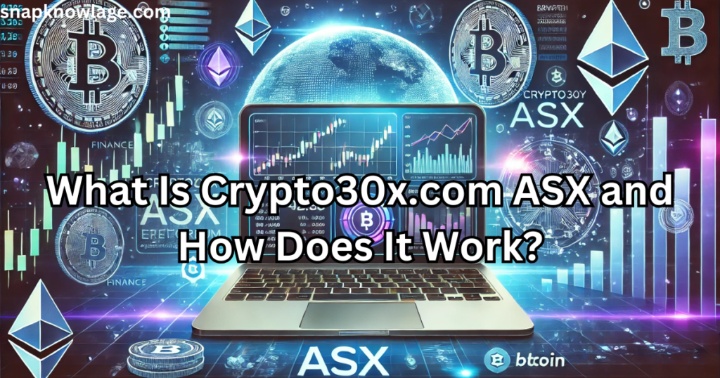 What Is Crypto30x.com ASX and How Does It Work?