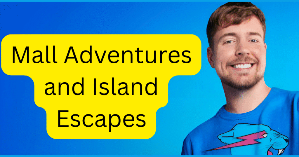 Mall Adventures and Island Escapes