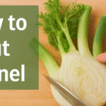 How to Cut Fennel Perfectly with Simple Kitchen Tips