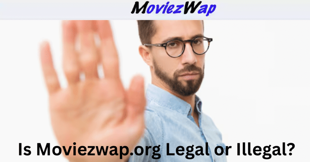 Is Moviezwap.org Legal or Illegal?